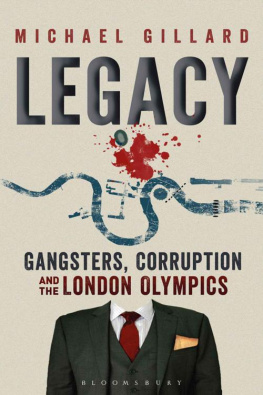 Michael Gillard - Legacy: Gangsters, Corruption and the London Olympics