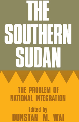 Dunstan M. Wai - The Southern Sudan: The Problem of National Integration