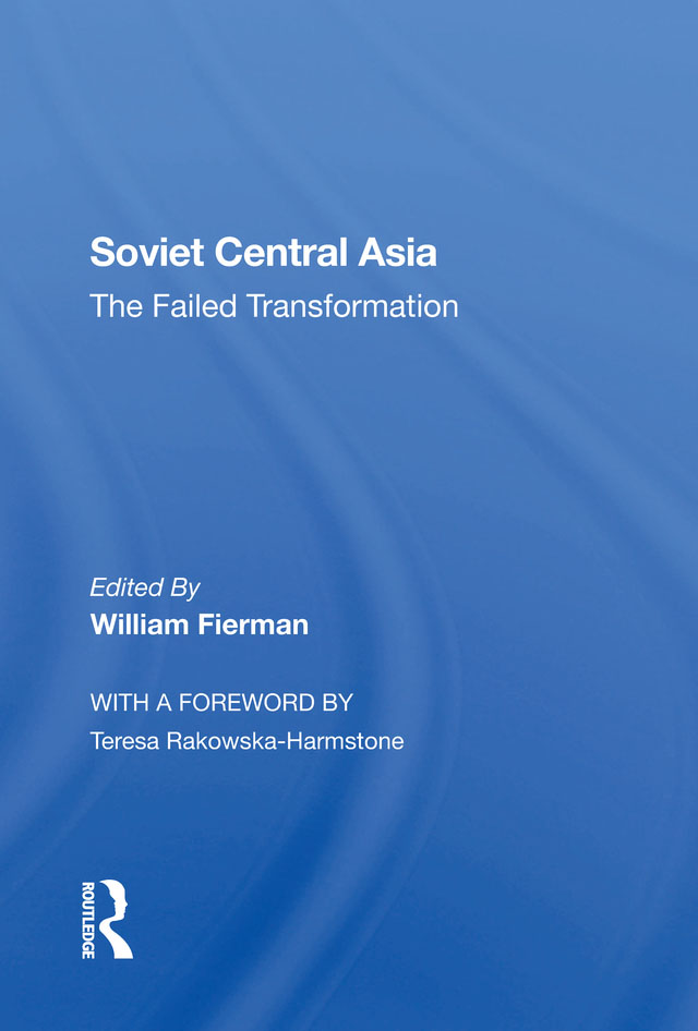 Soviet Central Asia Soviet Central Asia The Failed Transformation Edited by - photo 1