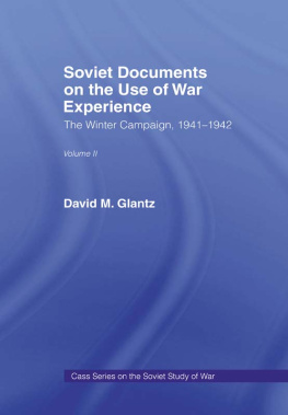 David M. Glantz - Soviet Documents on the Use of War Experience: Volume Two: The Winter Campaign, 1941-1942