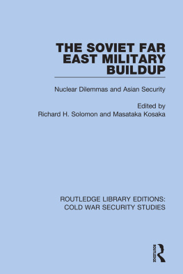 Richard H. Solomon The Soviet Far East Military Buildup: Nuclear Dilemmas and Asian Security