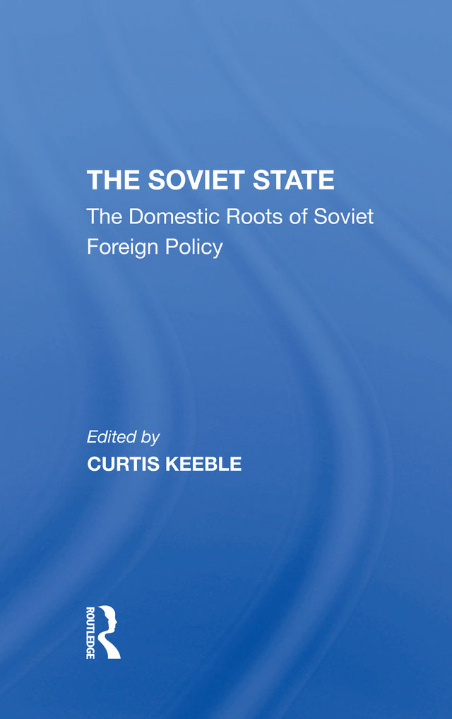 THE SOVIET STATE The Domestic Roots of Soviet Foreign Policy The Royal - photo 1