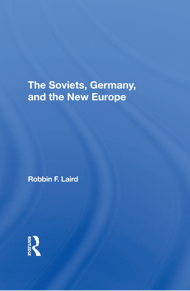 The Soviets Germany and the New Europe The Soviets Germany and the New - photo 1