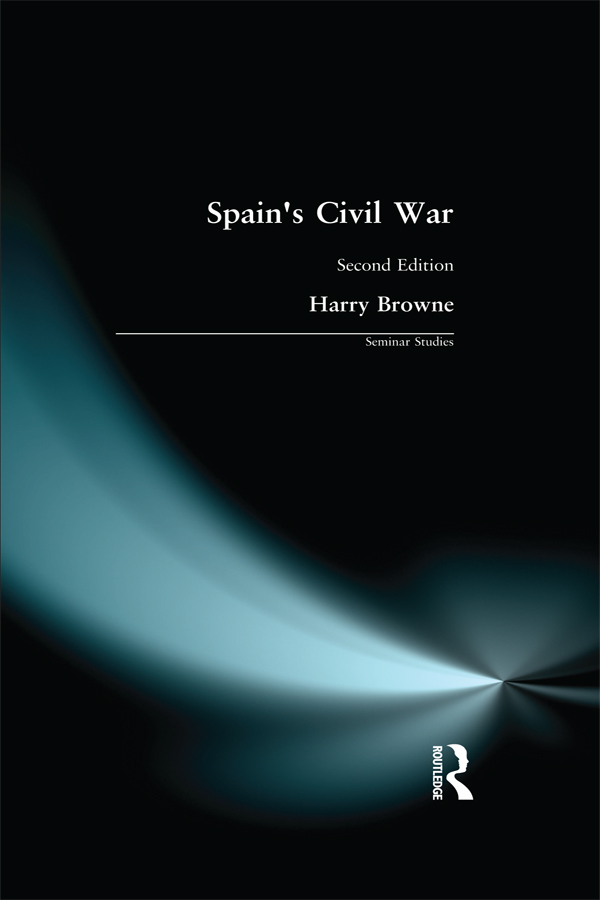 SPAINS CIVIL WAR Spains Civil War SECOND EDITION HARRY BROWNE First - photo 1