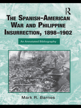 Mark Barnes - The Spanish-American War and Philippine Insurrection, 1898-1902: An Annotated Bibliography