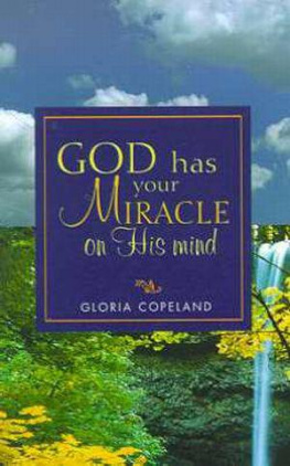 Gloria Copeland God Has Your Miracle On His Mind