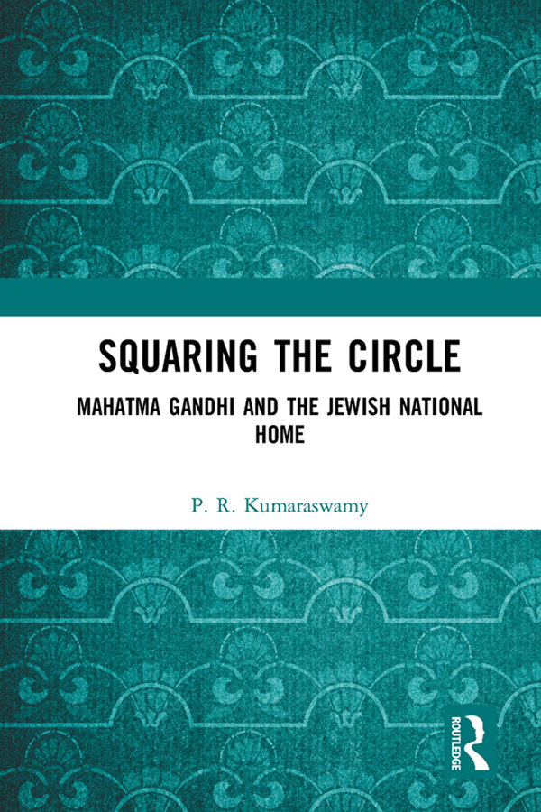 SQUARING THE CIRCLE Mahatma Gandhi and the Jewish National Home When it comes - photo 1