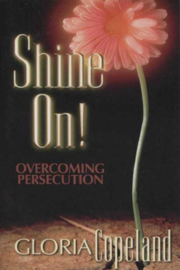 Gloria Copeland - Shine on! : overcoming persecution