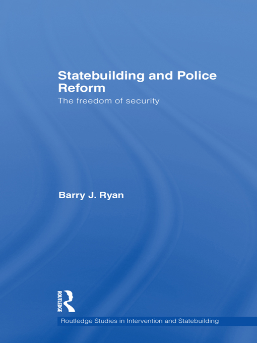 Statebuilding and Police Reform This book explores how and why police reform - photo 1
