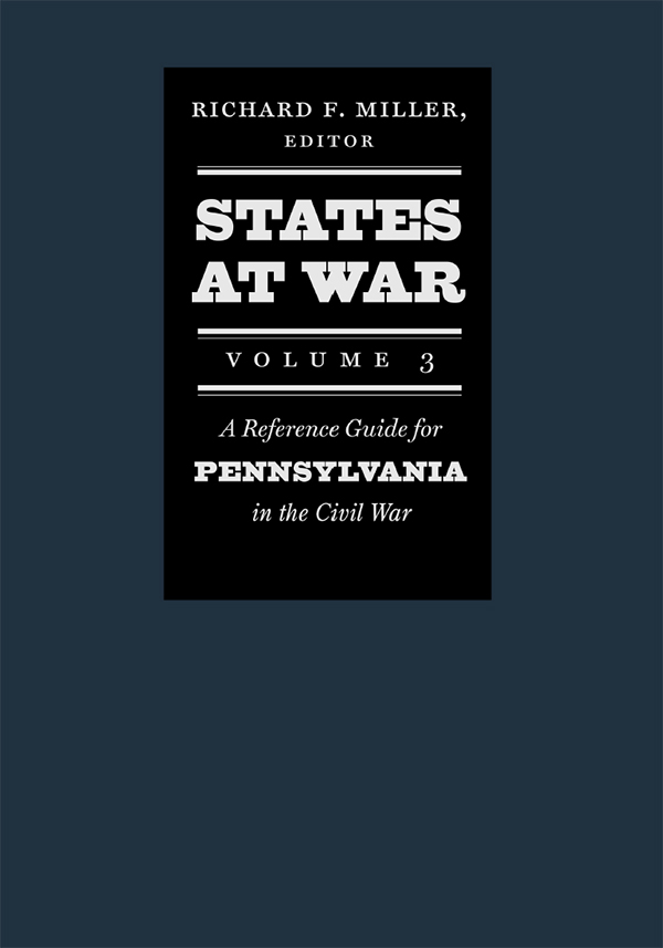 States at War VOLUME 3 A Reference Guide for Pennsylvania in the Civil War - photo 1