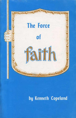 Kenneth Copeland - The force of faith