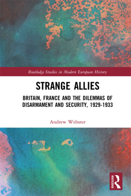 Andrew Webster (Professor of European history) - Strange Allies: Britain, France and the Dilemmas of Disarmament and Security, 1929-1933