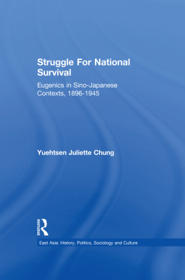 Yuehtsen Juliette Chung - Struggle for National Survival: Eugenics in Sino-Japanese Contexts, 1896-1945