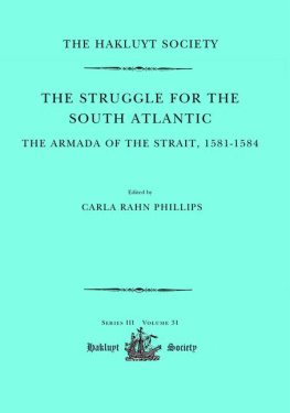 Carla Rahn Phillips - The Struggle for the South Atlantic: The Armada of the Strait, 1581-1584