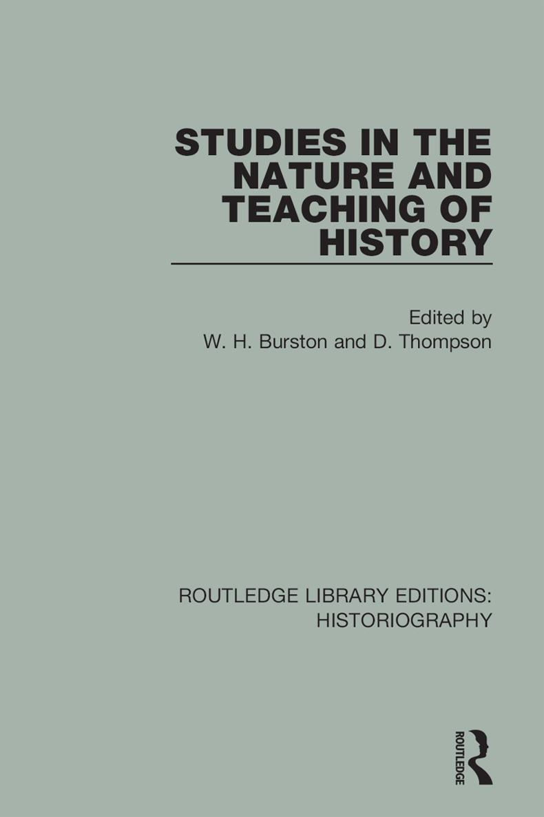Studies in the Nature and Teaching of History - image 1