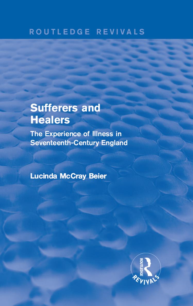 Routledge Revivals Sufferers and Healers Lucinda McCray Beiers remarkable book - photo 1