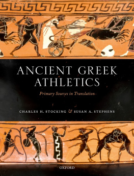 Charles H. Stocking - Ancient Greek Athletics: Primary Sources in Translation