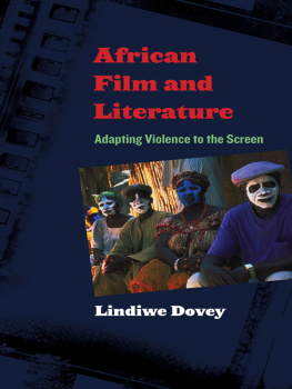 Lindiwe Dovey African Film and Literature: Adapting Violence to the Screen