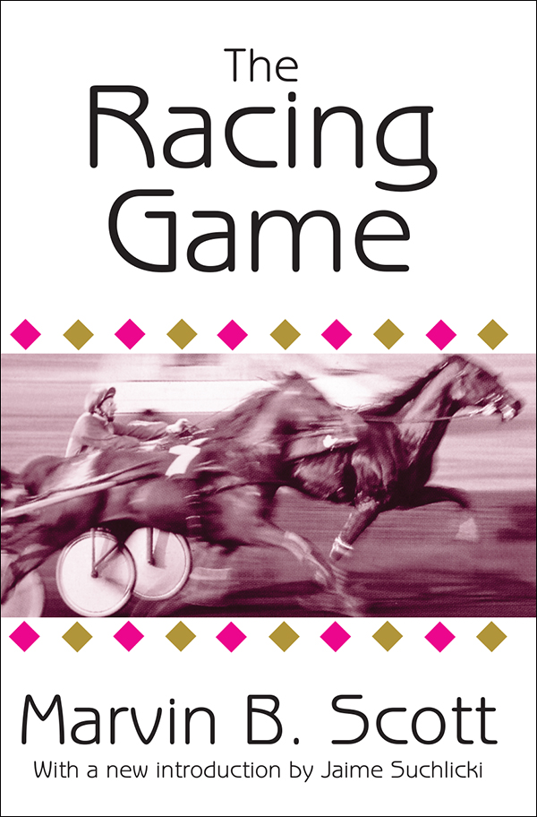 The Racing Game The Racing Game Marvin B Scott With a new introduction by - photo 1