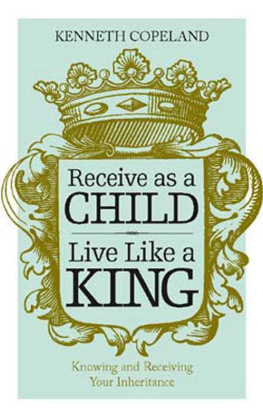 Kenneth Copeland - Receive as a Child, Live Like a King