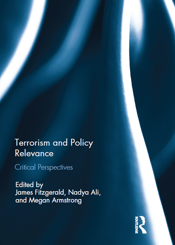 Terrorism and Policy Relevance This book explores the interrelationship between - photo 1