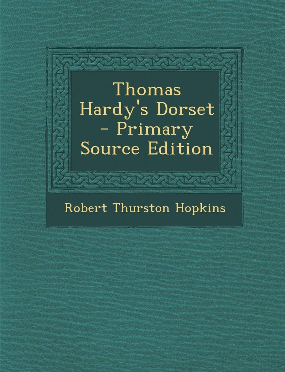 THOMAS HARDYS DORSET Works by the same Author RUDYARD KIPLING A CHARACTER - photo 1