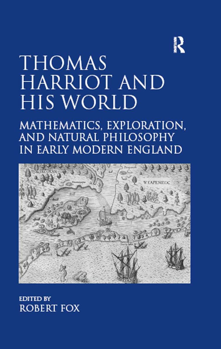 THOMAS HARRIOT AND HIS WORLD Frontispiece Titlepage of Admiranda narratio - photo 1