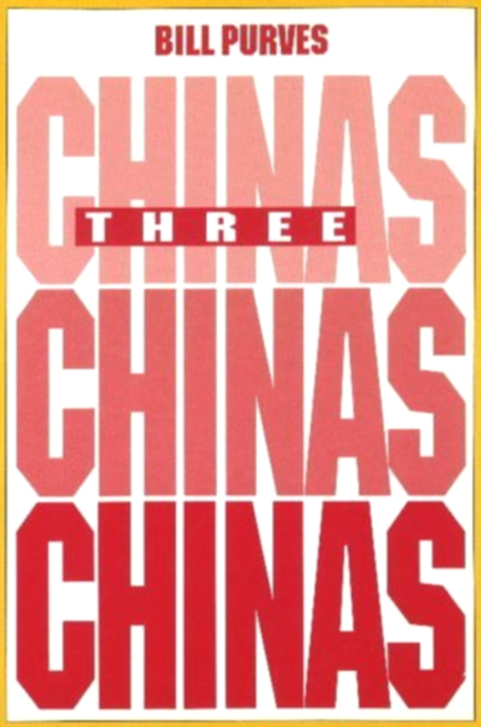 THREE CHINASfor My Friends in the Three Chinas THREE CHINAS Bill Purves NC - photo 1