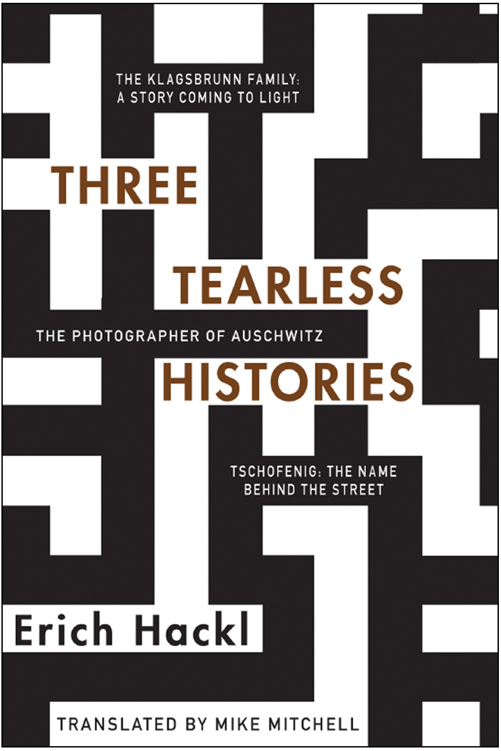 Three Tearless Histories By ERICH HACKL Translated by MIKE MITCHELL Copyright - photo 1