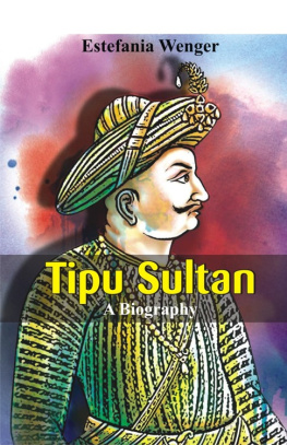 Estefania Wenger - Tipu Sultan: A Biography