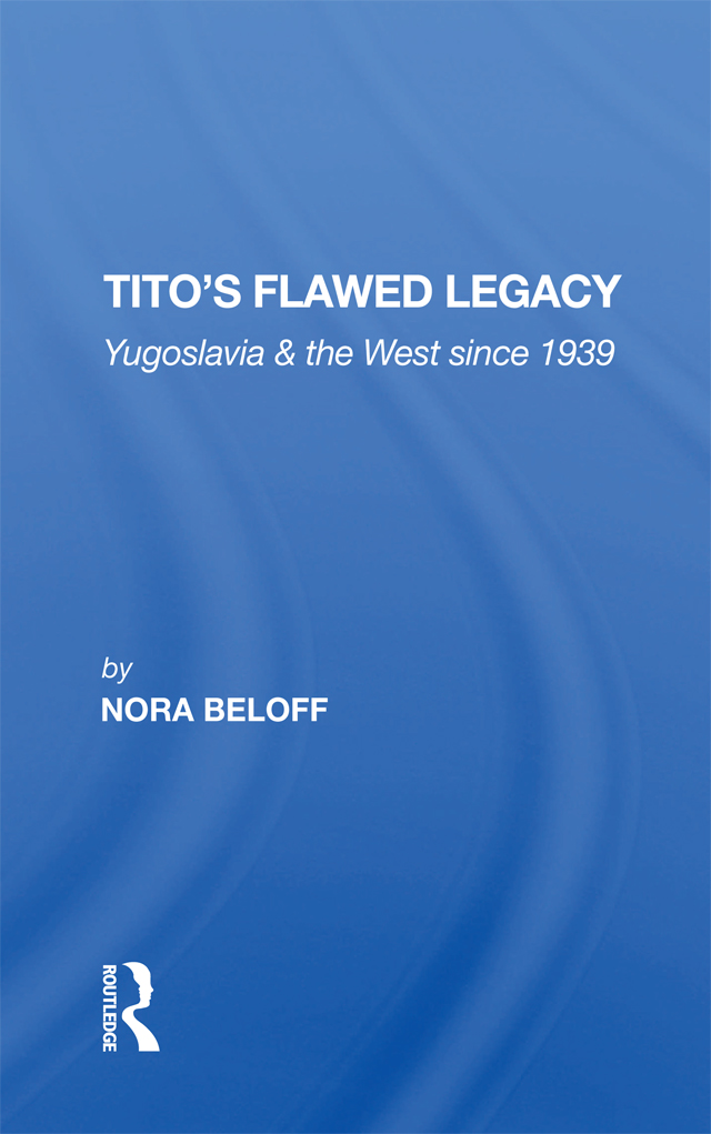 TITOS FLAWED LEGACY BY THE SAME AUTHOR THE GENERAL SAYS NO TRANSIT OF - photo 1