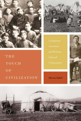 Steven Sabol The Touch of Civilization: Comparing American and Russian Internal Colonization