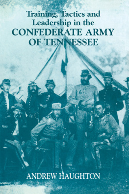 Andrew R.B. Haughton Training, Tactics and Leadership in the Confederate Army of Tennessee