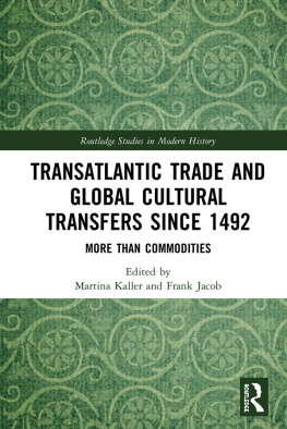 Martina Kaller - Transatlantic Trade and Global Cultural Transfers Since 1492