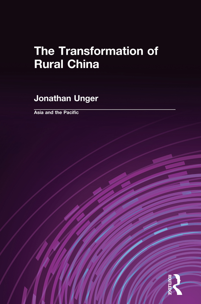 THE TRANSFORMATION OF RURAL CHINA Asia and the Pacific Series Editor Mark - photo 1