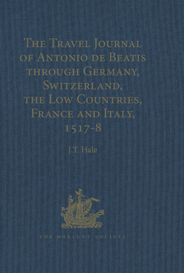 WORKS ISSUED BY THE HAKLUYT SOCIETY THE TRAVEL JOURNAL OF ANTONIO DE BEATIS - photo 1