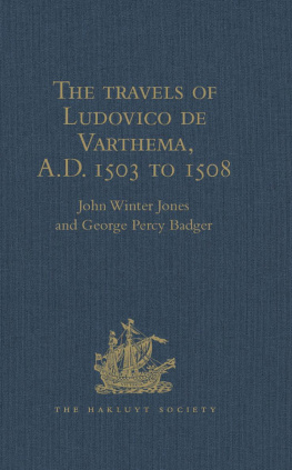 John Winter Jones The travels of Ludovico de Varthema in Egypt, Syria, Arabia Deserta and Arabia Felix, in Persia, India, and Ethiopia, A.D. 1503 to 1508