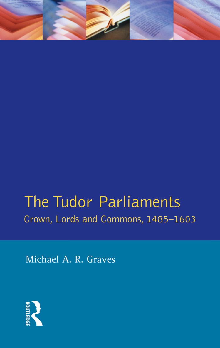 THE TUDOR PARLIAMENTS Crown Lords and Commons 14851603 THE TUDOR - photo 1