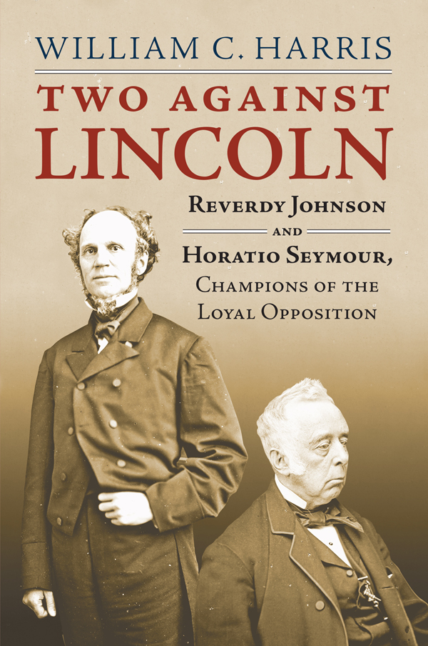 two against lincoln Two against Lincoln Reverdy Johnson and Horatio Seymour - photo 1