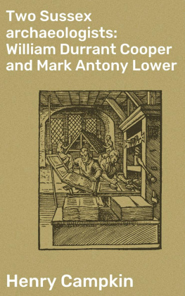 Henry Campkin - Two Sussex archaeologists: William Durrant Cooper and Mark Antony Lower