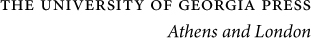 2015 by the University of Georgia Press Athens Georgia 30602 wwwugapressorg - photo 1