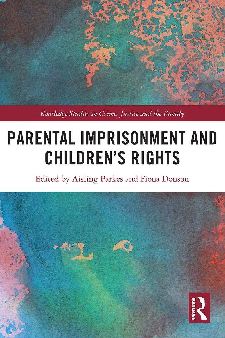 Parental Imprisonment and Childrens Rights This book brings together - photo 1