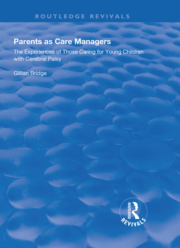 Parents as Care Managers For Marion Boyd Thomson First published 1999 by - photo 1