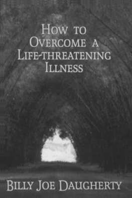 Billy Joe Daugherty How to Overcome a Life-Threatening Illness