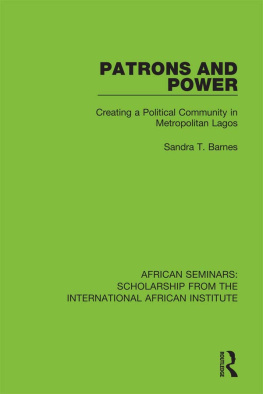 Sandra T. Barnes Patrons and Power: Creating a Political Community in Metropolitan Lagos