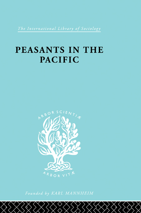 The International Library of Sociology PEASANTS IN THE PACIFIC The - photo 1