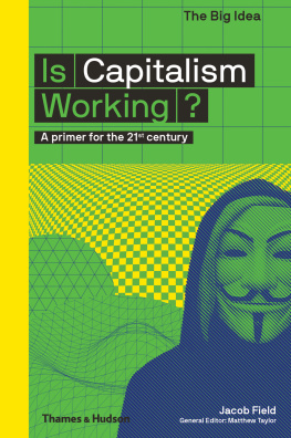 Jacob Field - Is Capitalism Working?: A Primer for the 21st Century