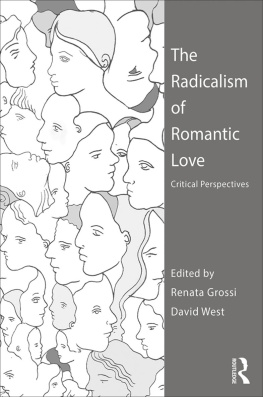 Renata Grossi (editor) - The Radicalism of Romantic Love: Critical Perspectives