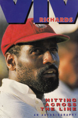 Viv Richards - Hitting Across the Line: An Autobiography