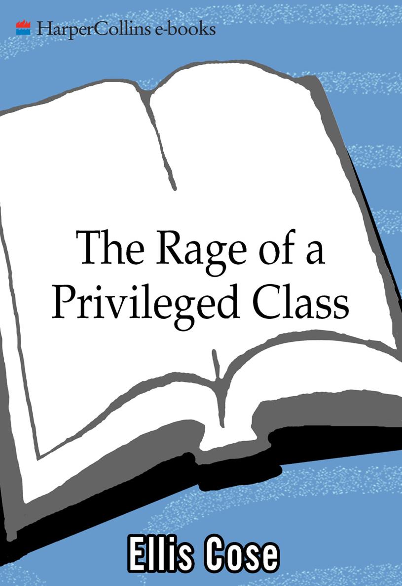 The Rage of a Privileged Class Ellis Cose For Gwendolyn Brooks who - photo 1